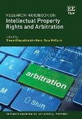 Cover: Research Handbook on Intellectual Property Rights and Arbitration - Edward Elgar Publishing