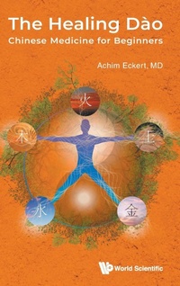 Abbildung von: Healing Dao, The: Chinese Medicine For Beginners - World Scientific Europe Ltd