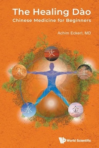 Abbildung von: Healing Dao, The: Chinese Medicine For Beginners - World Scientific Europe Ltd