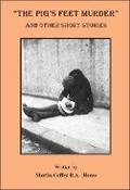 Cover: THE PIG'S FEET MURDER AND OTHER SHORT STORIES - Choice Publishing