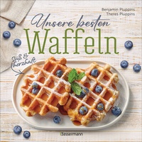 Abbildung von: Unsere besten Waffeln - Süß und herzhaft. - Bassermann