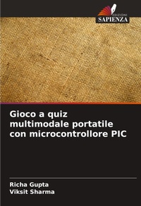Enlarge image Cover: Gioco a quiz multimodale portatile con microcontrollore PIC - Edizioni Sapienza