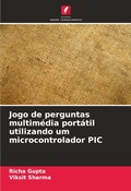 Cover: Jogo de perguntas multimedia portatil utilizando um microcontrolador PIC - Edicoes Nosso Conhecimento
