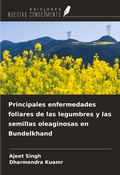 Cover: Principales enfermedades foliares de las legumbres y las semillas oleaginosas en Bundelkhand - Ediciones Nuestro Conocimiento