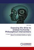 Cover: Exposing the drive to enslave humanity - Philosophical interventions - LAP Lambert Academic Publishing