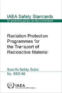 Enlarge image Cover: Radiation Protection Programmes for the Transport of Radioactive Material - IAEA