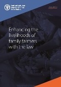 Cover: Enhancing the livelihoods of family farmers with the law - Food & Agriculture Organization of the United Nations (FAO)