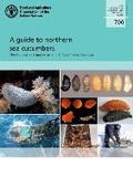 Cover: A guide to northern sea cucumbers - Food & Agriculture Organization of the United Nations (FAO)