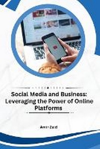 Abbildung von: Social Media and Business: Leveraging the Power of Online Platforms - KITAB WRITING PUBLICATION