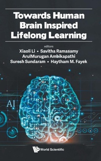 Enlarge image Cover: Towards Human Brain Inspired Lifelong Learning - World Scientific Publishing Co Pte Ltd