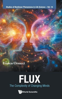 Enlarge image Cover: Flux: The Complexity Of Changing Minds - World Scientific Publishing Co Pte Ltd