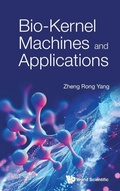 Cover: Bio-kernel Machines And Applications - World Scientific Publishing Co Pte Ltd