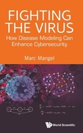 Cover: Fighting The Virus: How Disease Modeling Can Enhance Cybersecurity - World Scientific Publishing Co Pte Ltd