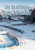 Cover: Un biathlete dans le viseur - Le Lys Bleu Editions