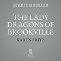 Cover: The Lady Dragons of Brookville - Blackstone Publishing