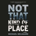 Cover: Not That Kind of Place - DREAMSCAPE MEDIA