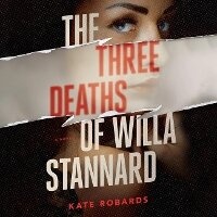 Enlarge image Cover: The Three Deaths of Willa Stannard - DREAMSCAPE MEDIA