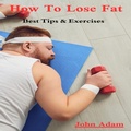 Cover: How To Lose Fat - John Adam
