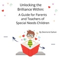 Abbildung von: Unlocking the Brilliance Within: A Guide for Parents and Teachers of Special Needs Children - Sepharial
