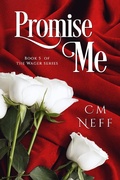 Cover: Promise Me (The Wager Series, #5) - CM Neff