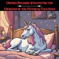 Cover: Unicorn Dreaming: Interpreting the Messages of the Mythical Creatures - Jenny Watt
