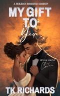 Cover: My Gift To You - T.K. Richards