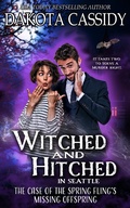 Cover: Witched and Hitched in Seattle: The Case of the Spring Fling's Missing Offspring (Witched and Hitched Mysteries, #1) - Dakota Cassidy