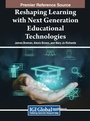 Cover: Reshaping Learning with Next Generation Educational Technologies - IGI Global