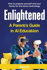 Enlarge image Cover: Enlightened a Parent's Guide in AI Education - Lincoln Publishers