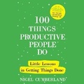 Cover: 100 Things Productive People Do - DREAMSCAPE MEDIA