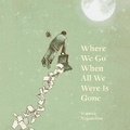 Cover: Where We Go When All We Were Is Gone - DREAMSCAPE MEDIA