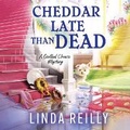 Cover: Cheddar Late Than Dead - DREAMSCAPE MEDIA