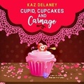 Cover: Cupid, Cupcakes and Carnage - DREAMSCAPE MEDIA