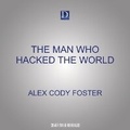 Cover: The Man Who Hacked the World - DREAMSCAPE MEDIA