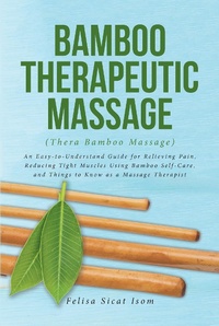 Abbildung von: BAMBOO THERAPEUTIC MASSAGE (Thera Bamboo Massage) - Fulton Books, Inc.