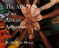 Abbildung von: The ABC's of an African American - DM Ink Publishing