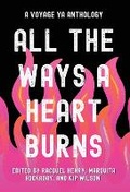Cover: All the Ways a Heart Burns - DISCOVER NEW ART LLC