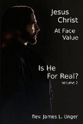 Cover: Jesus Christ at Face Value - James Unger