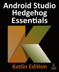 Abbildung von: Android Studio Hedgehog Essentials - Kotlin Edition - Payload Publishing