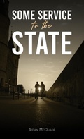 Cover: Some Service to the State - Austin Macauley Publishers