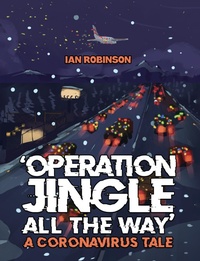 Enlarge image Cover: 'Operation Jingle All The Way' - A Coronavirus Tale - Austin Macauley Publishers