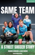 Cover: Same Team - A Street Soccer Story - Methuen Drama