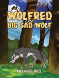 Cover: Wolfred the Big Sad Wolf - Austin Macauley Publishers