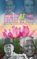 Cover: How to BE the Change We Need - Austin Macauley Publishers