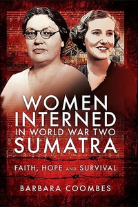 Abbildung von: Women Interned in World War Two Sumatra - Pen & Sword History