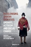 Cover: Decolonising Andean Identities - UCL Press