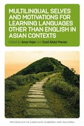 Cover: Multilingual Selves and Motivations for Learning Languages other than English in Asian Contexts - Multilingual Matters