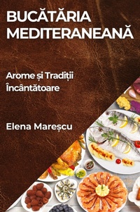 Abbildung von: Bucataria Mediteraneana - Elena Mare?cu