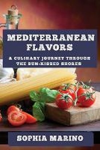 Abbildung von: Mediterranean Flavors - Sophia Marino