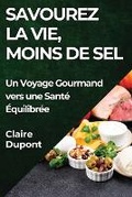 Cover: Savourez la Vie, Moins de Sel - CLAIRE DUPONT